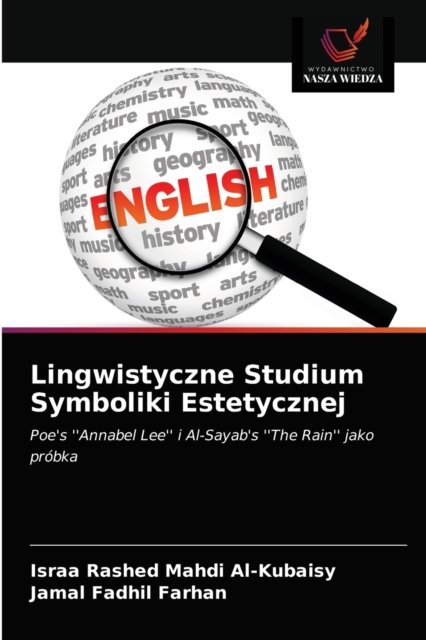 Lingwistyczne Studium Symboliki Estetycznej - Israa Rashed Mahdi Al-Kubaisy - Books - Wydawnictwo Nasza Wiedza - 9786200853257 - April 14, 2020