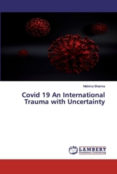 Covid 19 An International Trauma - Sharma - Livros -  - 9786202565257 - 27 de maio de 2020