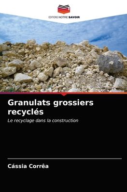 Cover for Cássia Corrêa · Granulats grossiers recycles (Paperback Book) (2021)