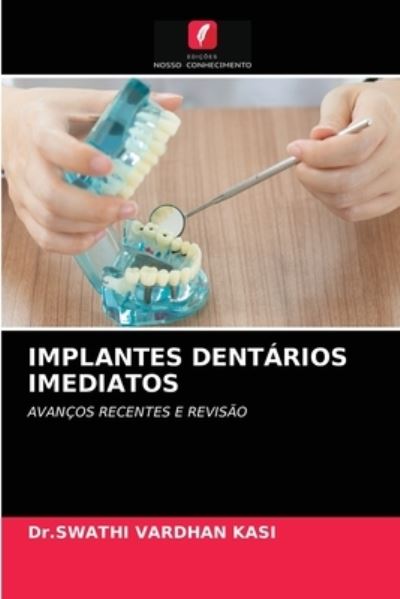 Cover for Dr Swathi Vardhan Kasi · Implantes Dentarios Imediatos (Paperback Book) (2021)