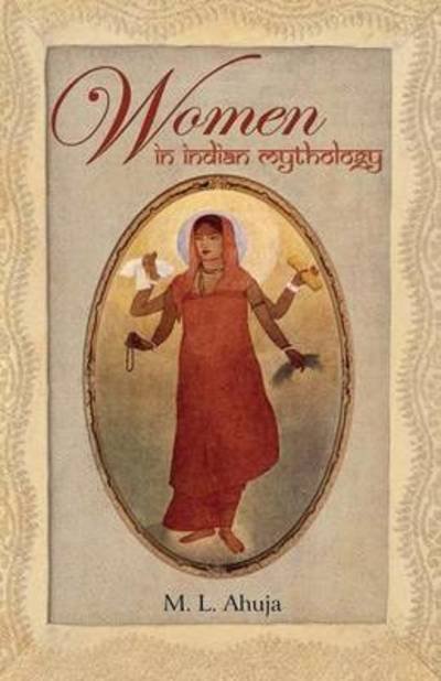 Cover for M. L. Ahuja · Women in Indian Mythology (Paperback Book) (2011)