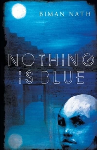 Cover for Nath Biman · Nothing Is Blue (Paperback Book) (2009)