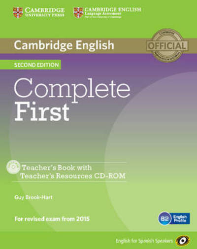 Complete First for Spanish Speakers Teacher's Book with Teacher's Resources Audio CD/CD-ROM - Complete - Guy Brook-Hart - Libros - Cambridge University Press - 9788483238257 - 4 de septiembre de 2014