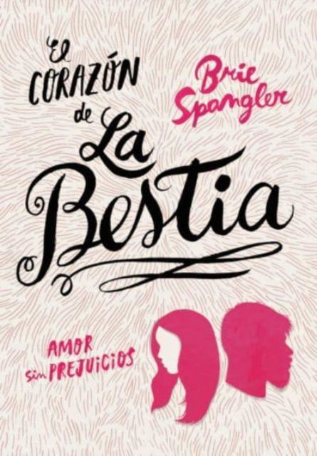 Cover for Brie Spangler · El corazon de la bestia (MERCH) (2017)