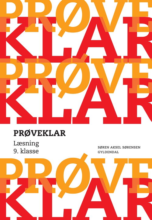 Prøveklar: Prøveklar. Læsning. 9. klasse - Søren Aksel Sørensen - Books - Gyldendal - 9788702104257 - February 23, 2011