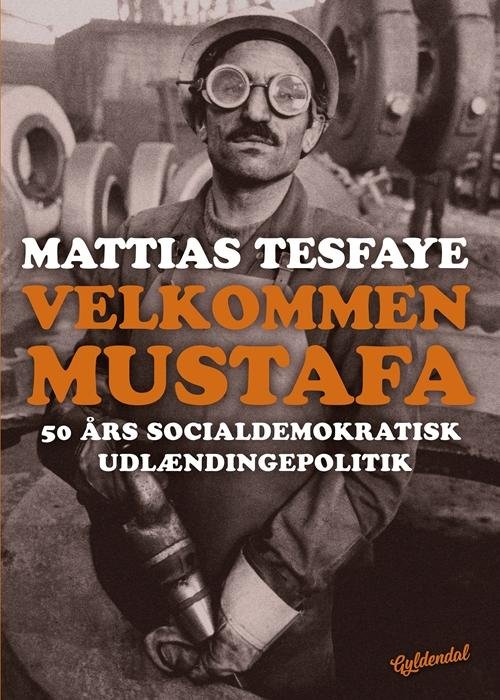 Cover for Mattias Tesfaye · Velkommen Mustafa (Sewn Spine Book) [1th edição] (2017)