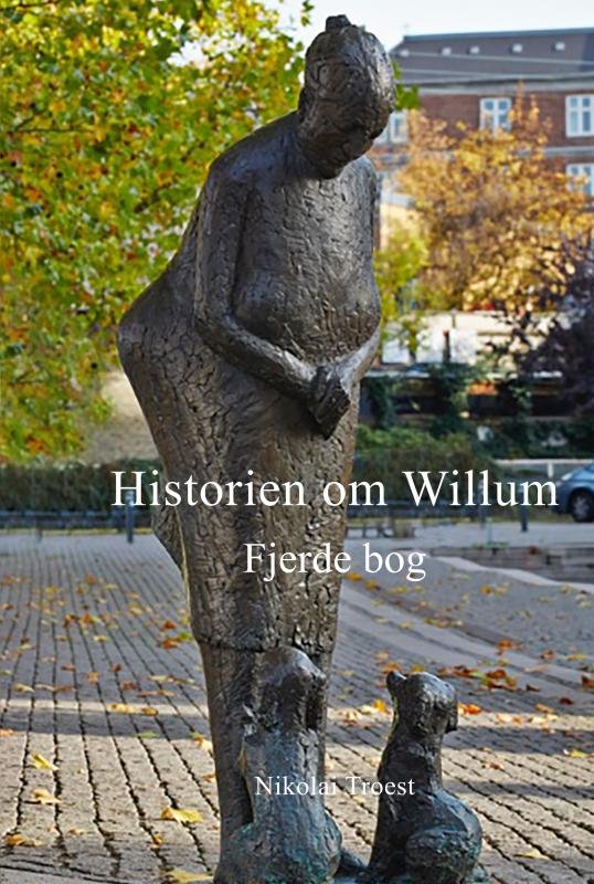 Historien om Willum, Fjerde bog - Nikolai Troest - Bøker - Saxo Publish - 9788740443257 - 25. januar 2022