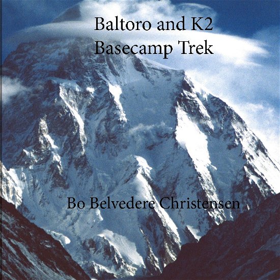 Cover for Bo Belvedere Christensen; Bo Belvedere Christensen · Baltoro and K2 Basecamp Trek (Paperback Book) [1e uitgave] (2022)