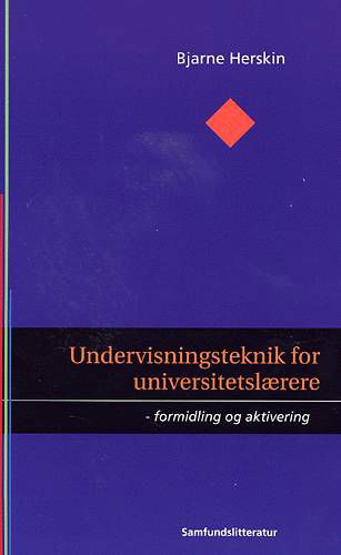 Undervisningsteknik for universitetslærere - Bjarne Herskin - Bücher - Samfundslitteratur - 9788759308257 - 4. Dezember 2001