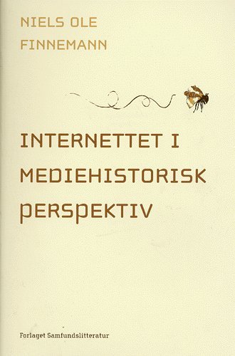Internettet i mediehistorisk perspektiv - Niels Ole Finnemann - Bøger - Samfundslitteratur - 9788759311257 - 7. januar 2005