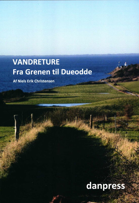 Cover for Niels Erik Christensen · Vandreture Fra Grenen til Dueodde (Sewn Spine Book) [3rd edition] (2019)