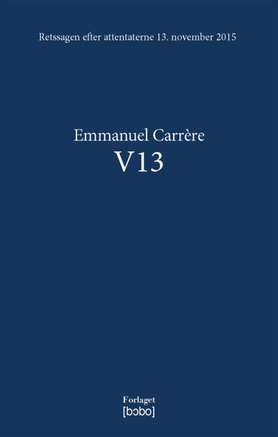Cover for Emmanuel Carrère · V13 (Sewn Spine Book) [1. Painos] (2023)