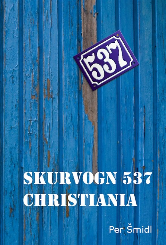 Cover for Per Smidl · Skurvogn 537 Christiania (Sewn Spine Book) [1º edição] (2011)