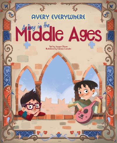 A Day in the Middle Ages: Avery Everywhere - Avery Everywhere - Jacopo Olivieri - Books - White Star - 9788854418257 - September 27, 2023