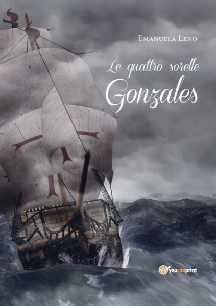 Cover for Emanuela Leno · Le Quattro Sorelle Gonzales (Paperback Book) (2014)