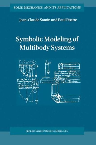 J-C. Samin · Symbolic Modeling of Multibody Systems - Solid Mechanics and Its Applications (Paperback Book) [1st ed. Softcover of orig. ed. 2004 edition] (2010)