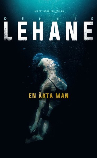 Cover for Dennis Lehane · En äkta man (Innbunden bok) (2018)