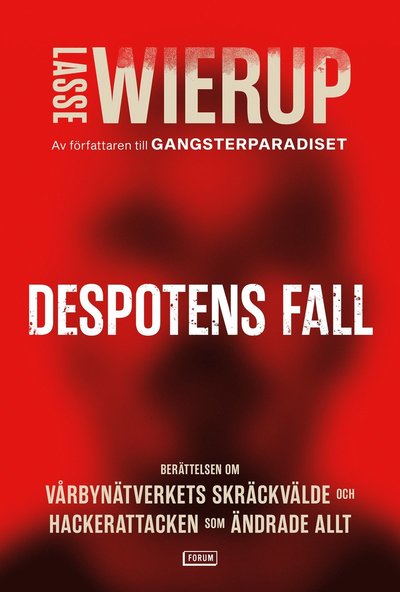 Cover for Lasse Wierup · Despotens fall : Berättelsen om Vårbynäterkets skräckvälde och hackerattack (Bound Book) (2023)