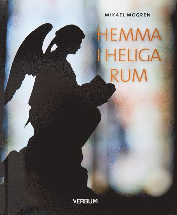 Cover for Mikael Mogren · Hemma i heliga rum (Book) (2015)