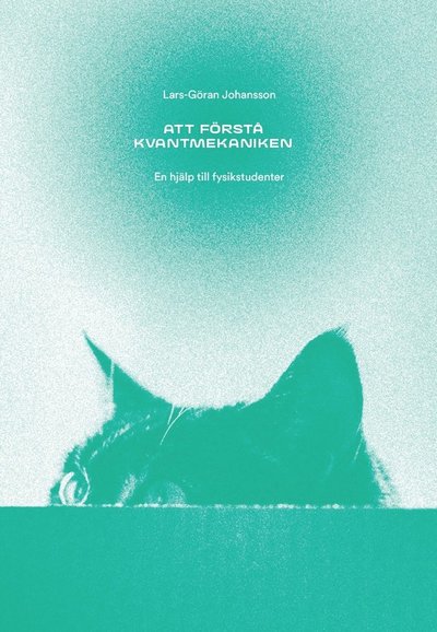 Cover for Lars-Göran Johansson · Att förstå kvantmekaniken (Paperback Book) (2021)