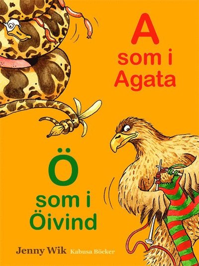 Cover for Jenny Wik · A som i Agata  Ö som i Öjvind (Hardcover Book) (2012)