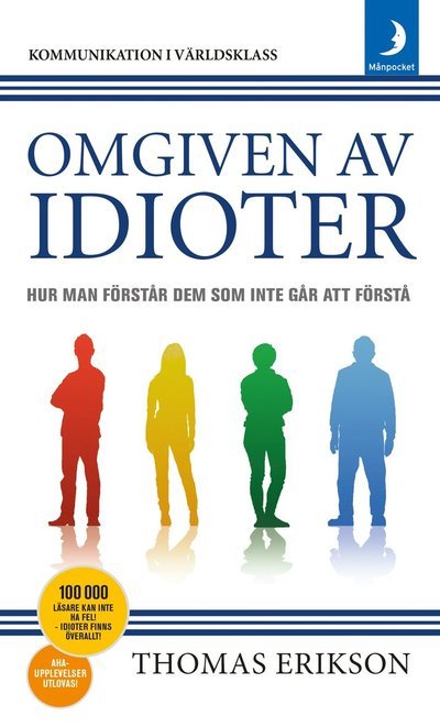 Cover for Thomas Erikson · Omgiven av idioter : hur man förstår dem som inte går att förstå (Taschenbuch) (2017)
