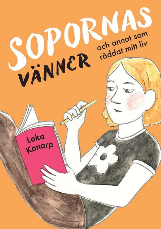 Cover for Loka Kanarp · Sopornas vänner och annat som räddat mitt liv (Hardcover Book) (2024)