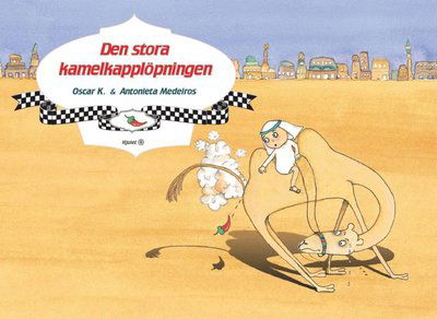 Cover for Oscar K. · Den stora kamelkapplöpningen (Innbunden bok) (2011)