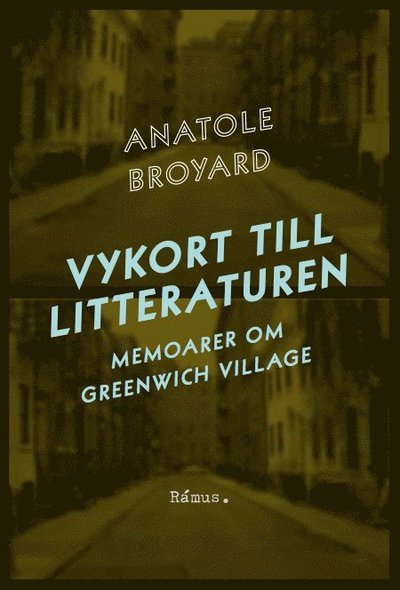 Vykort till litteraturen : memoarer om Greenwich Village - Anatole Broyard - Boeken - Rámus Förlag - 9789186703257 - 24 maart 2014
