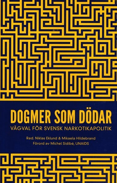 Katja Troberg · Dogmer som dödar : Vägval för svensk narkotikapolitik (Innbunden bok) (2017)