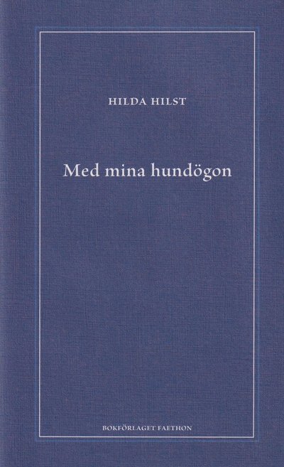 Med mina hundögon - Hilda Hilst - Böcker - Bokförlaget Faethon - 9789189728257 - 23 februari 2023