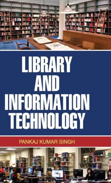 Cover for Pankaj Kumar Singh · Library and Information Technology (Innbunden bok) (2014)