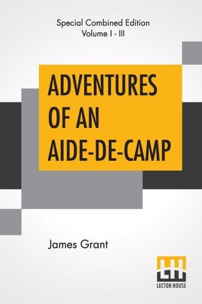 Cover for James Grant · Adventures Of An Aide-De-Camp (Complete) (Pocketbok) (2019)