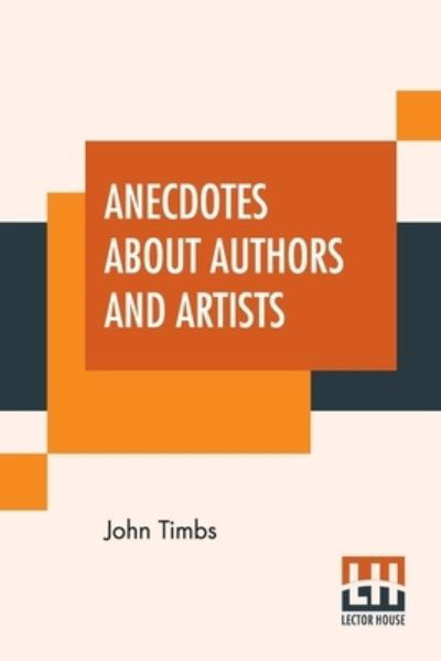 Cover for John Timbs · Anecdotes About Authors And Artists (Paperback Book) (2020)