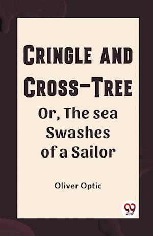 Cover for Oliver Optic · Cringle and cross-treeOr, the sea swashes of a sailor (Edition2023) (Paperback Book) (2024)
