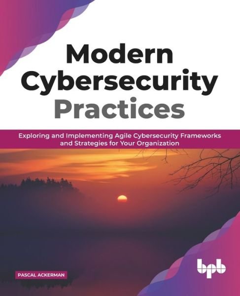Cover for Pascal Ackerman · Modern Cybersecurity Practices (Paperback Book) (2020)
