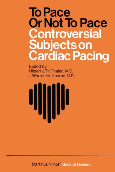 Hilbert J Th Thalen · To Pace or not to Pace: Controversial Subjects in Cardiac Pacing (Paperback Book) [Softcover reprint of the original 1st ed. 1978 edition] (2012)