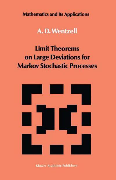 Limit Theorems on Large Deviations for Markov Stochastic Processes - Mathematics and Its Applications - A. D. Wentzell - Kirjat - Springer - 9789401073257 - keskiviikko 22. elokuuta 2012