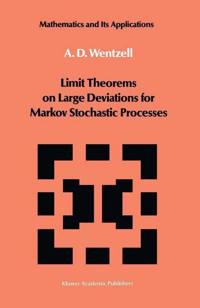 Cover for A. D. Wentzell · Limit Theorems on Large Deviations for Markov Stochastic Processes - Mathematics and Its Applications (Paperback Book) [Softcover Reprint of the Original 1st Ed. 1990 edition] (2012)