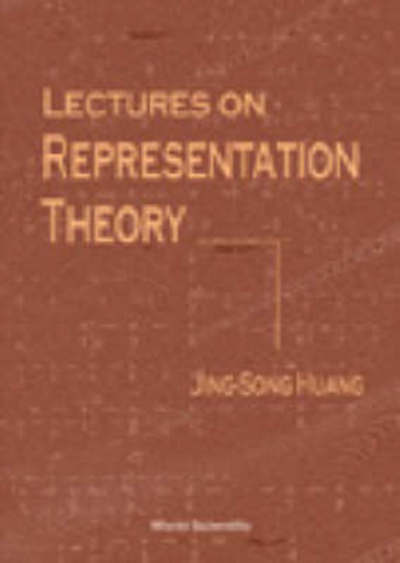 Cover for Jing-Song Huang · Lectures On Representation Theory (Paperback Book) (1999)