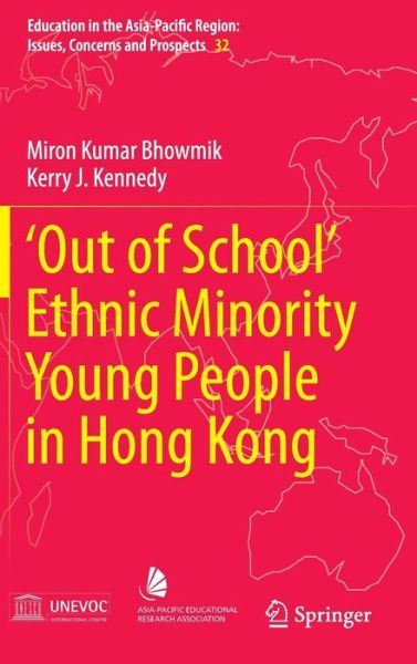 Cover for Miron Kumar Bhowmik · 'Out of School' Ethnic Minority Young People in Hong Kong - Education in the Asia-Pacific Region: Issues, Concerns and Prospects (Hardcover Book) [1st ed. 2016 edition] (2016)