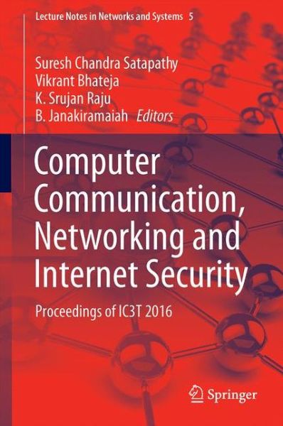 Computer Communication, Networking and Internet Security: Proceedings of IC3T 2016 - Lecture Notes in Networks and Systems - - Books - Springer Verlag, Singapore - 9789811032257 - May 4, 2017