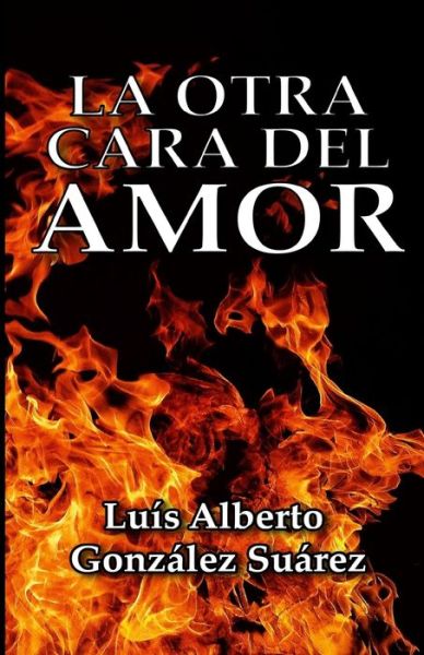 Cover for Luis Alberto Gonzalez Suarez · La otra cara del amor (Paperback Book) (2020)