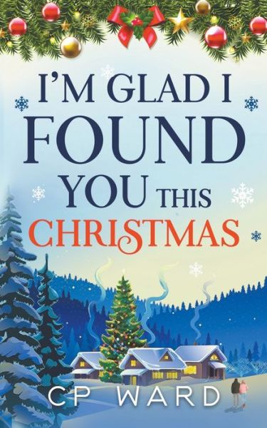 Cover for Cp Ward · I'm Glad I Found You This Christmas (Pocketbok) (2020)