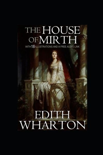 The House of Mirth by Edith Wharton illustrated - Edith Wharton - Bøger - Independently Published - 9798417537257 - 15. februar 2022