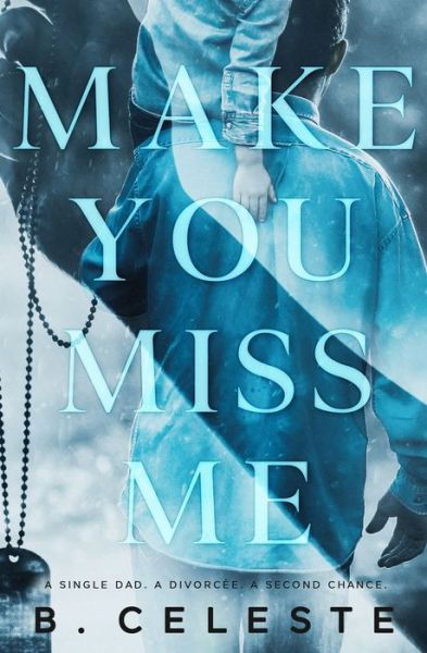 Cover for B Celeste · Make You Miss Me (Pocketbok) (2021)