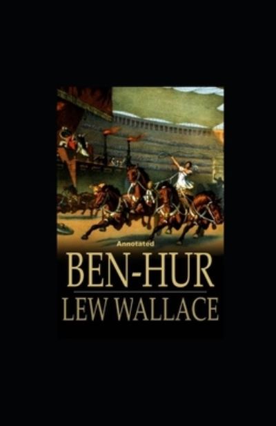 Cover for Lewis Wallace · Ben-Hur -A Tale of the Christ Annotated (Paperback Book) (2021)