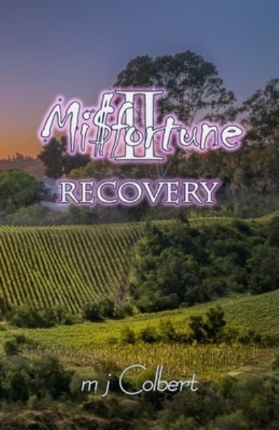 Misfortune II: Recovery - Misfortune - Mj Colbert - Böcker - Independently Published - 9798468621257 - 5 november 2021