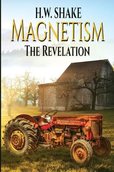 H W Shake · Magnetism: The Revelation - Magnetism (Paperback Book) (2021)