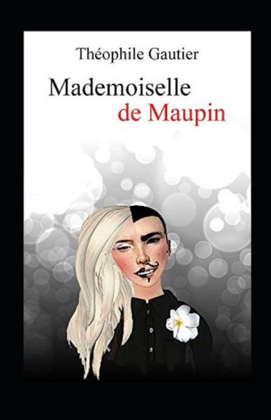 Mademoiselle de Maupin Annote - Theophile Gautier - Książki - Independently Published - 9798519411257 - 12 czerwca 2021